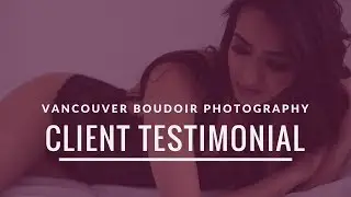 Vancouver Boudoir Photoshoot Client Testimonial | Chelsey Luren Portraits