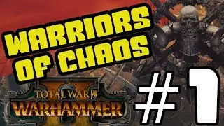 Mortal Empires Total War: Warhammer 2 - Warriors of Chaos Campaign #1