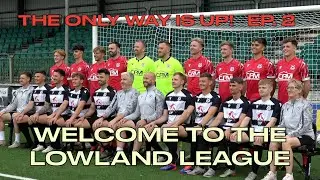 Welcome to the Lowland League! Gretna FC 2008 THE ONLY WAY IS UP! - Episode 2
