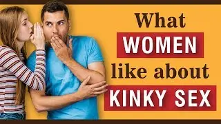 Try Something Kinky if You Want Better Sex.