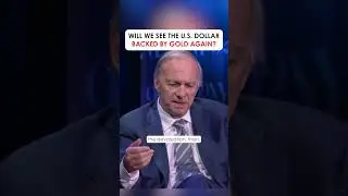 Will We See the U.S. Dollar Backed By Gold Again?