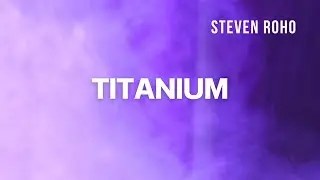 Steven Roho - Titanium