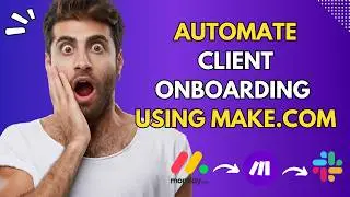 Watch Me Create a Client Onboarding System on Make.com
