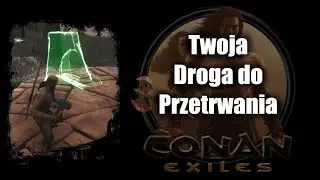 Jak zacząć? Conan Exiles