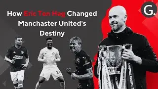How Erik Ten Hag Changed Manchester United's Destiny | Tactical Transformation Unveiled