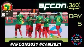 AFCON 360 - DAY 5 REVIEW AND ANALYSIS | #THEFOOTBALLSHOW / #CMRETH / #CPVBUR