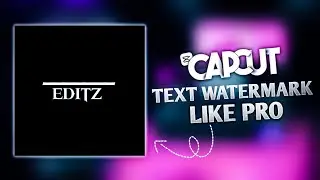 CapCut Text Watermark Tutorial | Make Your Edits Look Pro.