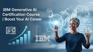 IBM Generative AI Certification Course | Boost Your AI Career