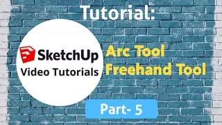 SketchUp Tutorial - 5 - Toolbar - Arc Tool - Freehand Tool / Beginner SketchUp Tutorial - English