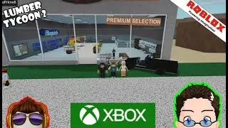 Playing Lumber Tycoon 2 on XBOX w/ TrevMaxx