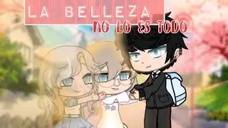 La belleza no lo es todo||GC||mini película||