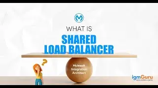 What is Shared Load Balancer | MCIA Tutorial for Beginners [Updated 2024] -  igmGuru