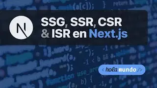 SSG, SSR, CSR y ISR en Next.js