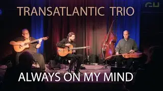 Joscho`s Transatlantic Trio live: Always on my mind