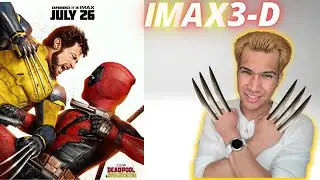 Deadpool & Wolverine IMAX 3-D Review