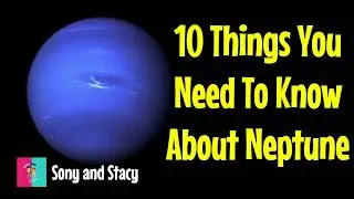 10 Things you Need to Know About Neptune - Neptune Facts