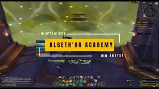 10+ Algeth'ar Academy w/ Thundering Affix | Marksmanship Hunter | Dragonflight Beta M+