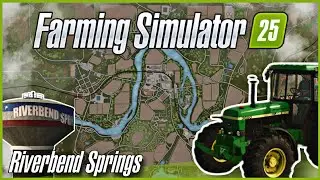 Farming Simulator 25 New Map: Riverbend Springs - Full Overview & Pre-Order Bonus