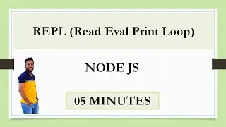 REPL (Read Eval Print Loop) | Node Js | Tutorial For Beginner