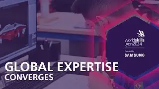 Inside WorldSkills Lyon 2024: Global expertise converges