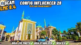 LMC 8.4 CONFIG FILE DOWNLOAD‼️Gcam Lmc 8.4 Config Influencer 28 Bisa 0.5 & Stabilizer , Live Photo