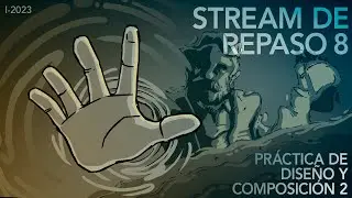 I-2023 / Stream de repaso 8: Práctica de diseño y composición 2