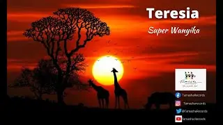 Super Wanyika Stars - Teresia