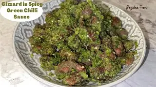 Gizzard in Spicy Green Chilli Sauce @bezalea