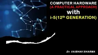 COMPUTER HARDWARE (A PRACTICAL APPROACH) with i-5 (12th GENERATION DESKTOP) [हिंदी में]
