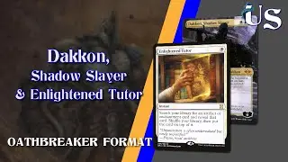 Dakkon, Shadow Slayer & Enlightened Tutor – Oathbreaker #mtg #oathbreaker