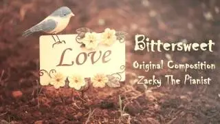 Zacky The Pianist - Bittersweet | Relaxing Piano | Original Composition