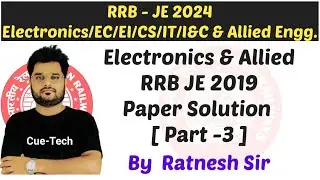 RRB JE - 2024 PYQ Solution Part- 5 | 2019 | EC/CS/IT/I&C | Electronics & Allied Eng By Ratnesh Sir