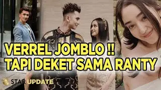 Status Jomblo, VERREL BRAMASTA Tak Henti Ucap Syukur Dijodohkan Dengan RANTY MARIA -Star Update-4/11