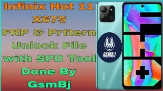 Infinix Hot 11 X675 FRP & Prttern Unlock with SPD Tool Done By GsmBj