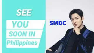 Lee Min Ho New Ambassador of SMDC, see you soon in Manila Philippines