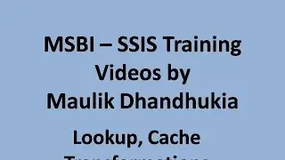MSBI - SSIS - Lookup Transformation, Cache Transformation