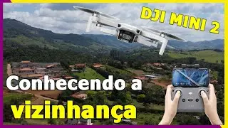 CONHECENDO A VIZINHANÇA COM O DRONE DJI MINI 2