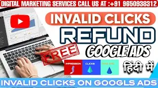 Google Ads Refund Process Explained: Invalid Clicks Check| How to Claim a Refund for Invalid Clicks