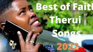 Best Of Faith Therui Songs Mix 2022