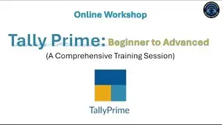 Tally Prime Workshop: Beginner to Advanced | 22/09/2024