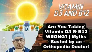 Vitamin D3 & B12 Truths Doctors Want You to Know 🧠 | What’s Fact vs. Fiction?