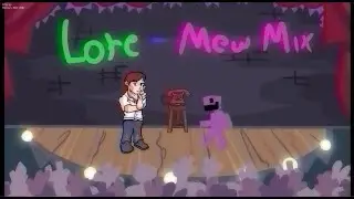 LORE ~ Mew Mix (Playable)