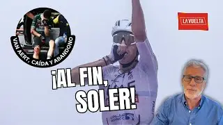 ▶️ SOLER ENCUENTRA PREMIO, VAN AERT DESGRACIA y ROGLIC RÉDITO ◀️