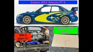 Subaru WRX rebuild EP 9 will it start erm no...