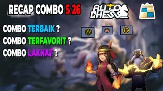 TOP 5 COMBO RECAP SEASON 26  AUTO CHESS