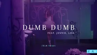 SOMI - DUMB DUMB Remix Feat. JENNIE & LISA (ZYAN Remix)