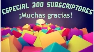 Especial 300 subscriptores! Sorteo :D