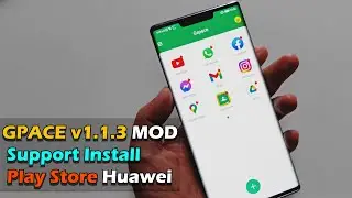 GPACE v1.1.3 MOD Support Install Play Store Huawei