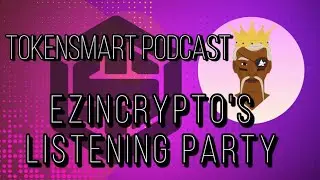 TOKENSMART PODCAST | Ezincrypto's Listening Party | WHO DID IT FIRST? -  22/03/21