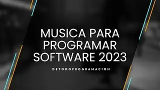 MUSICA PARA PROGRAMAR SOFTWARE 2023 - #musicforprogramming